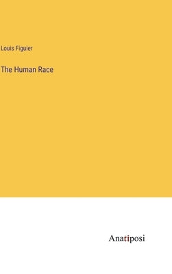 The Human Race by Figuier, Louis