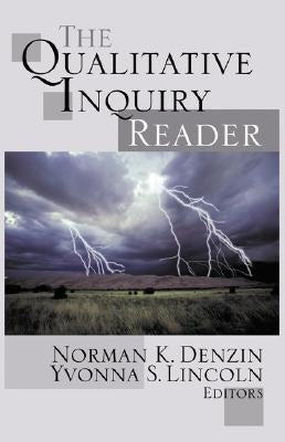 The Qualitative Inquiry Reader by Denzin, Norman K.