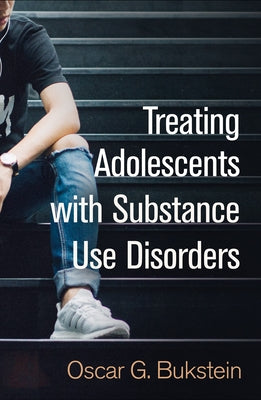 Treating Adolescents with Substance Use Disorders by Bukstein, Oscar G.