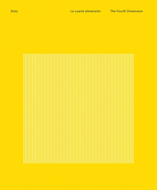 Soto: The Fourth Dimension by Soto, Jesús