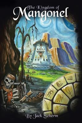The Kingdom of Mangonel by Scherm, Jack