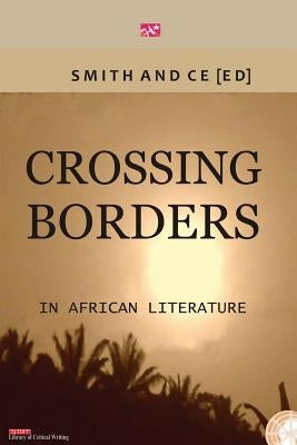 Crossing Borders in African Literatures by Ce, Chin