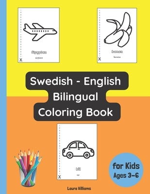 Swedish - English Bilingual Coloring Book for Kids Ages 3 - 6 by Svensson, Emma