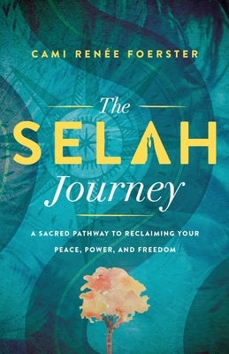 The Selah Journey by Foerster, Cami Renée