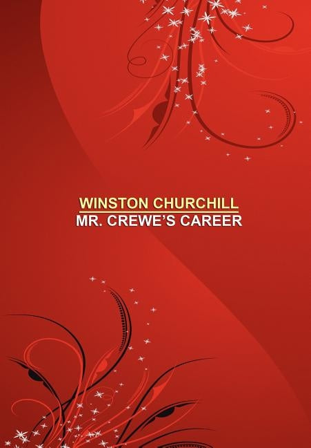 Mr. Crewe's Career by Churchill, Winston