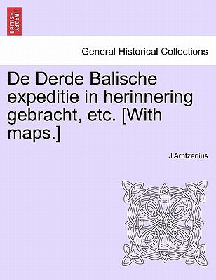 de Derde Balische Expeditie in Herinnering Gebracht, Etc. [With Maps.] by Arntzenius, J.