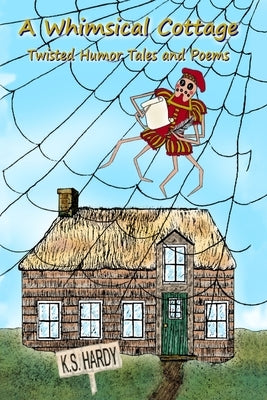 A Whimsical Cottage by Hardy, K. S.