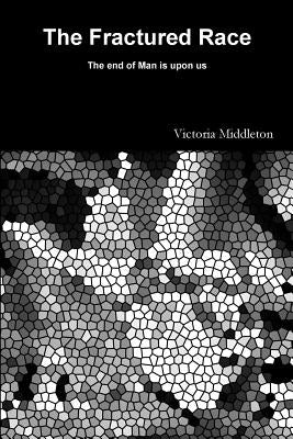 The Fractured Race by Middleton, Victoria