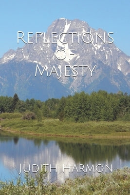 Reflections of Majesty by Harmon, Judith