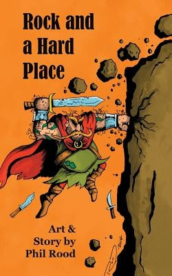 Rock and a Hard Place: A Tale of the Warrior Igor by Rood, Phil