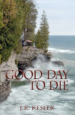 Good Day To Die by Kesler, James