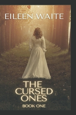 The Cursed Ones: Book One by Waite, Eileen