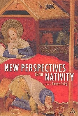 New Perspectives on the Nativity by Corley, Jeremy