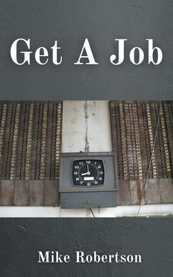 Get a Job by Robertson, Mike