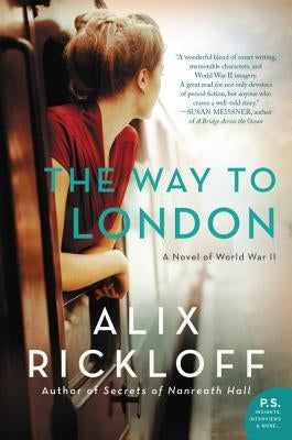 The Way to London: A Novel of World War II by Rickloff, Alix