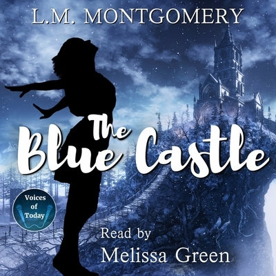 The Blue Castle by Montgomery, L. M.