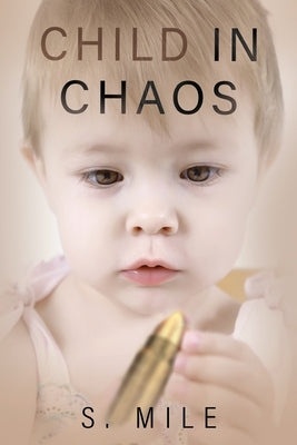 Child in Chaos by Mile, S.