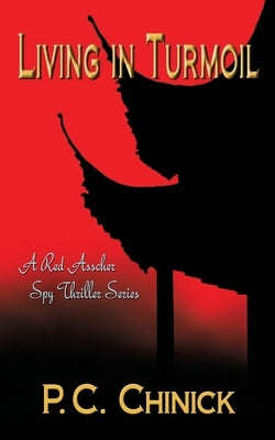 Living in Turmoil: A fast paced thriller! by Chinick, P. C.