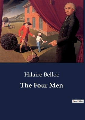 The Four Men by Belloc, Hilaire