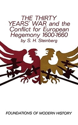 The Thirty Years' War: And the Conflict for European Hegemony 1600-1660 by Steinberg, Sigfrid H.