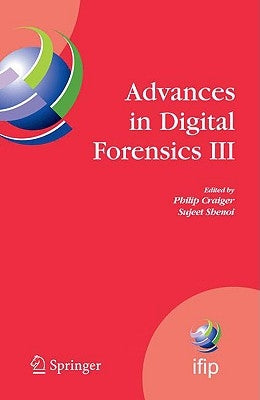 Advances in Digital Forensics III by Craiger, Philip