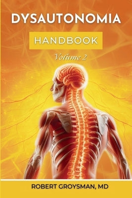 The Complete Long COVID Handbook: Volume 2 Dysautonomia by Groysman, Robert