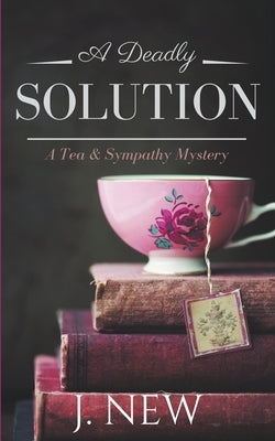 A Deadly Solution by New, J.