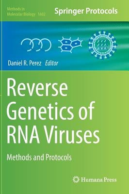 Reverse Genetics of RNA Viruses: Methods and Protocols by Perez, Daniel R.