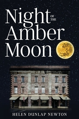 Night of the Amber Moon by Newton, Helen Dunlap