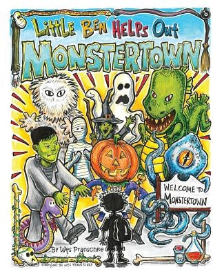 Little Ben Helps Out Monstertown by Johnston, Teresa