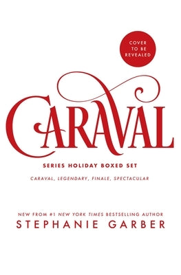 Caraval Series Holiday Boxed Set: Caraval, Legendary, Finale, Spectacular by Garber, Stephanie