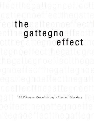 The Gattegno Effect: 100 Voices on One of History's Greatest Educators (Black and White Version) by Logan, Amy