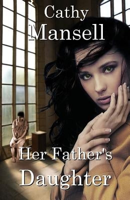 Her Father's Daughter by Mansell, Cathy