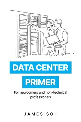 Data Center Primer by Soh, James