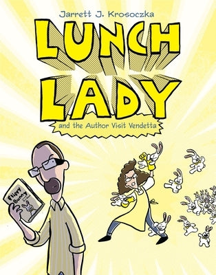Lunch Lady and the Author Visit Vendetta: Lunch Lady #3 by Krosoczka, Jarrett J.