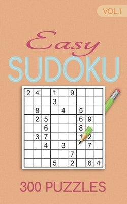 Easy Sudoku 300 Puzzles Vol.1: Sudoku for adults easy book by Cherry, Jeff