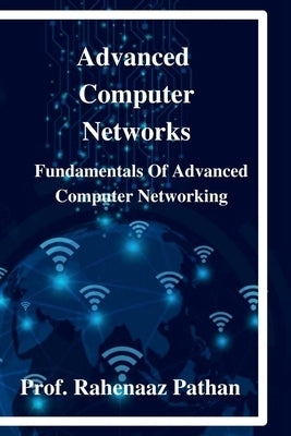Advanced Computer Network by Rahenaaz, Prof