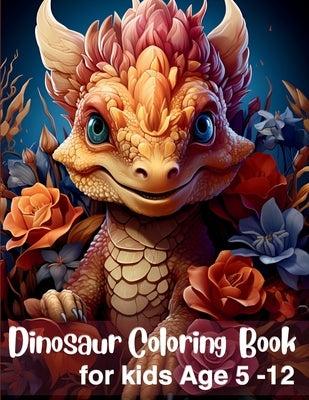 Dinosaur Coloring Book for Kids: Ideal for kids Ages 5-12 by Mwangi, James