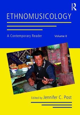 Ethnomusicology: A Contemporary Reader, Volume II by Post, Jennifer C.