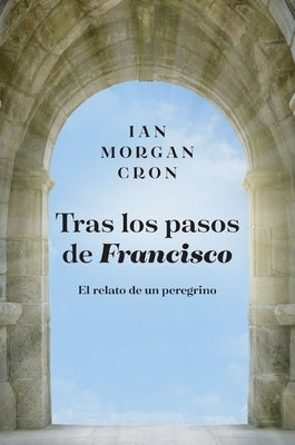 Tras los pasos de Francisco Softcover Chasing Francis by Cron, Ian