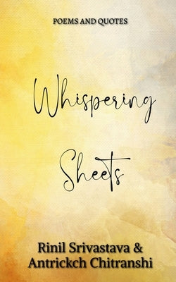 Whispering Sheets by Rinil Srivastava