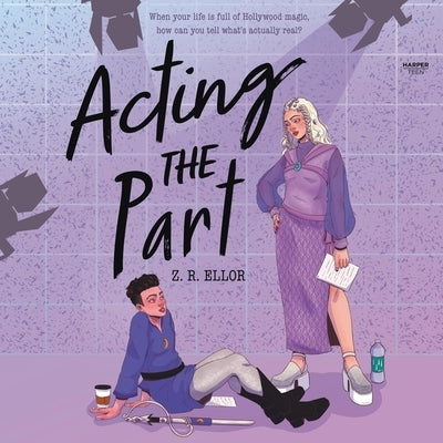 Acting the Part by Ellor, Z. R.