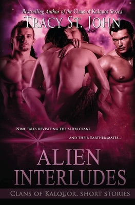 Alien Interludes: Clans of Kalquor Short Stories by St John, Tracy