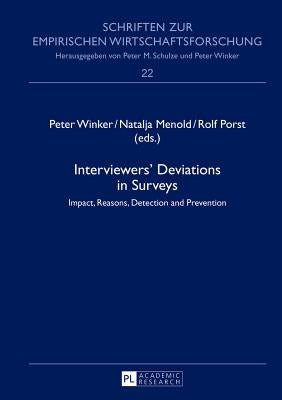 Interviewers' Deviations in Surveys: Impact, Reasons, Detection and Prevention by Winker, Peter