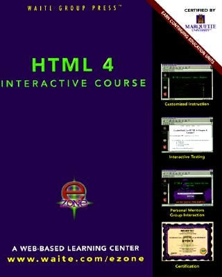 HTML 4: Interactive Course [With Contains All Example Documents Found in the Book] by Cearley, Kent