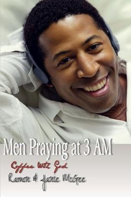 Men Praying At 3 AM: The Fouth Watch by McGee, Ramon