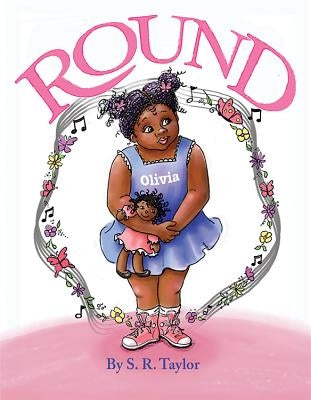 Round by Taylor, S. R.