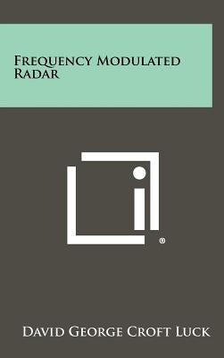 Frequency Modulated Radar by Luck, David George Croft