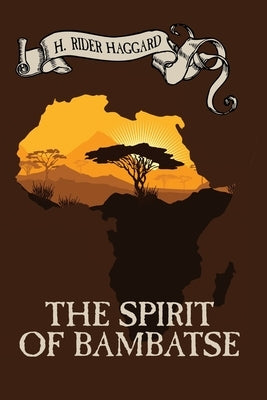 The Spirit of Bambatse by Haggard, H. Rider