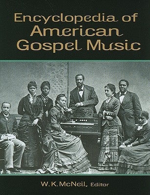 Encyclopedia of American Gospel Music by McNeil, W. K.